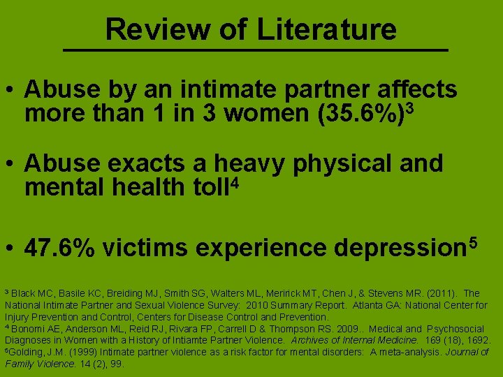 Review of Literature • Abuse by an intimate partner affects more than 1 in