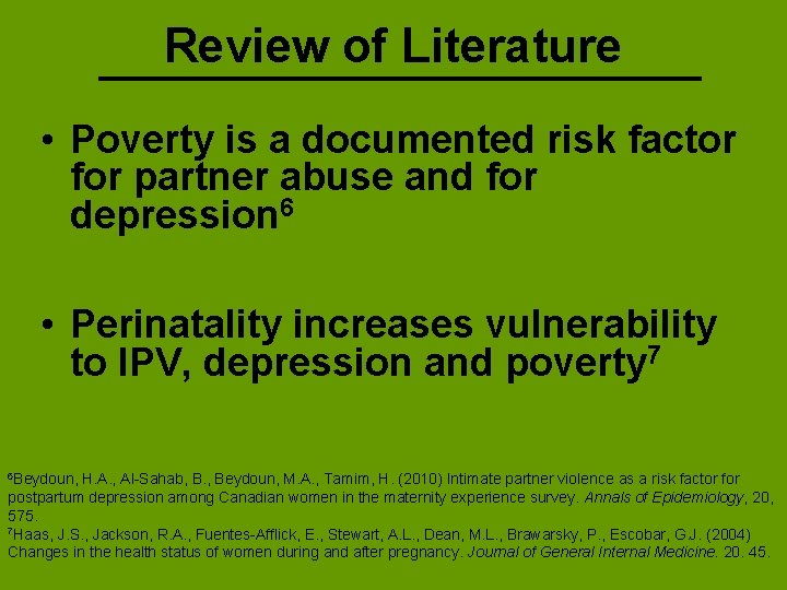 Review of Literature • Poverty is a documented risk factor for partner abuse and