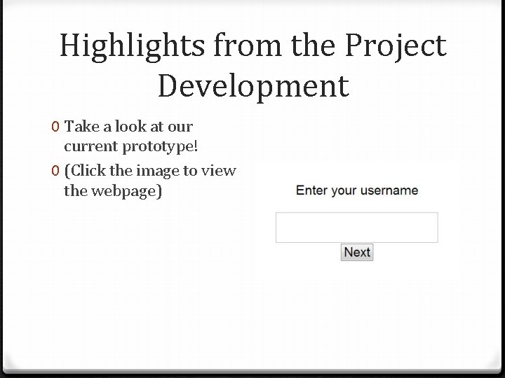 Highlights from the Project Development 0 Take a look at our current prototype! 0