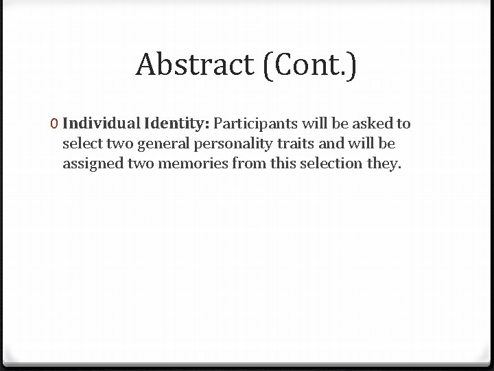 Abstract (Cont. ) 0 Individual Identity: Participants will be asked to select two general