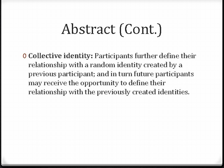 Abstract (Cont. ) 0 Collective identity: Participants further define their relationship with a random