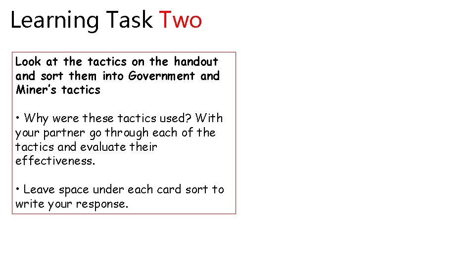 Learning Task Two Look at the tactics on the handout and sort them into