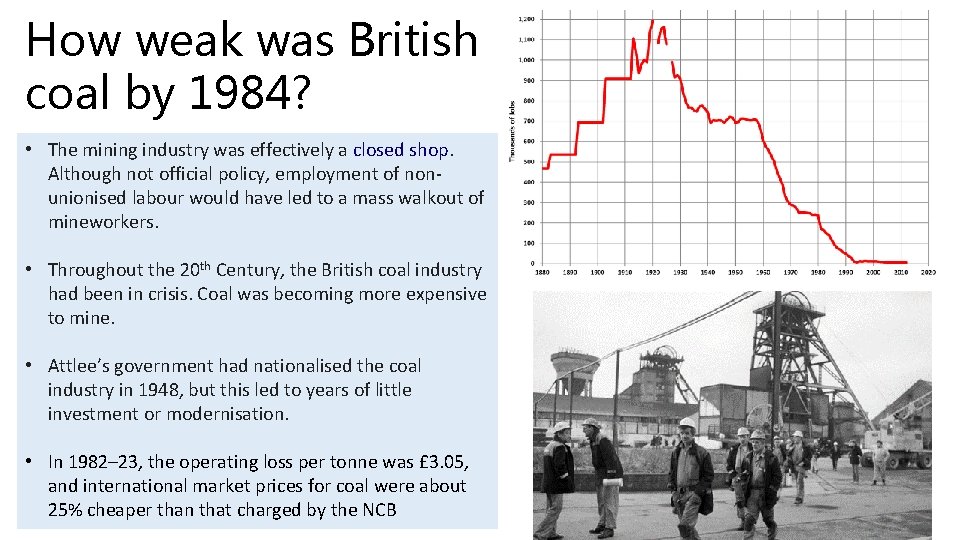 How weak was British coal by 1984? • The mining industry was effectively a