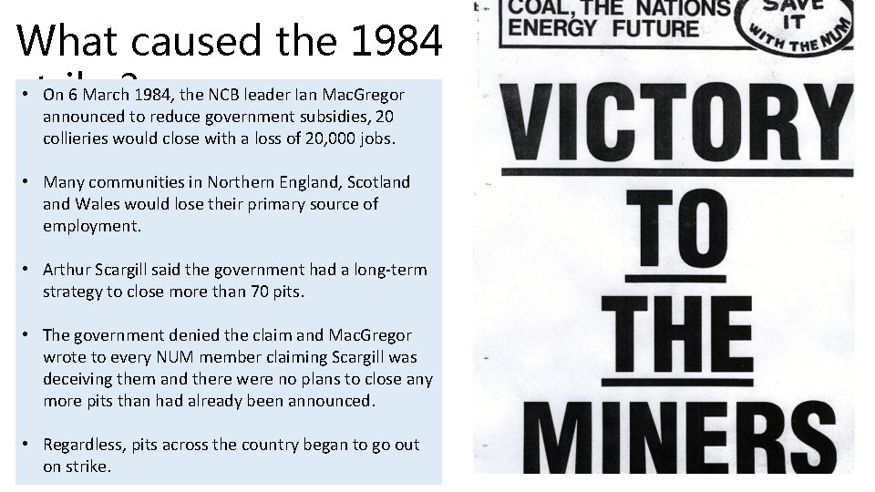 What caused the 1984 • On 6 March 1984, the NCB leader Ian Mac.