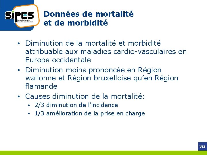 Données de mortalité et de morbidité • Diminution de la mortalité et morbidité attribuable