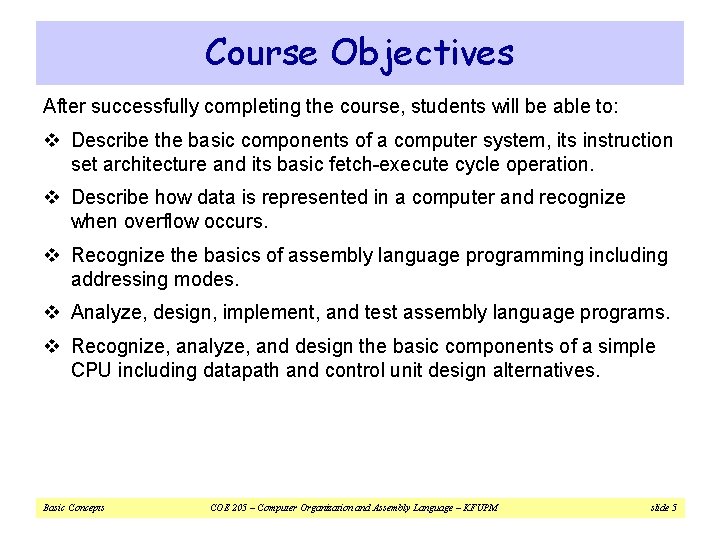 Course Objectives After successfully completing the course, students will be able to: v Describe