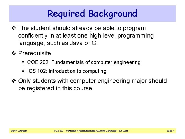 Required Background v The student should already be able to program confidently in at