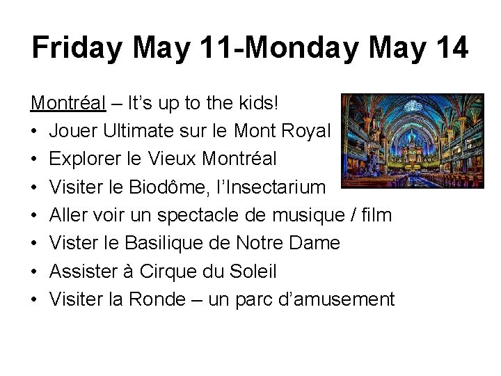 Friday May 11 -Monday May 14 Montréal – It’s up to the kids! •