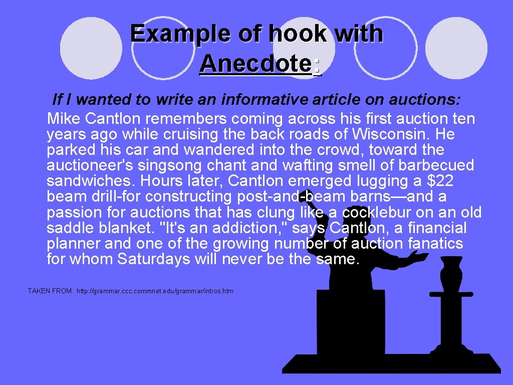 Example of hook with Anecdote: If I wanted to write an informative article on
