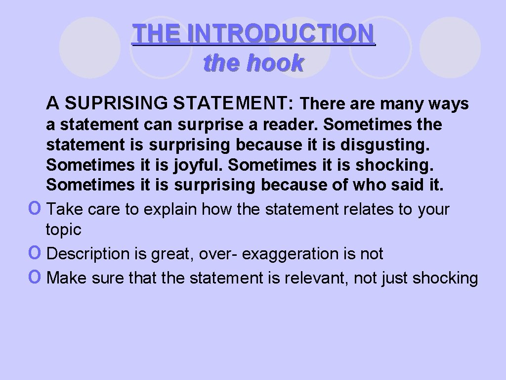 THE INTRODUCTION the hook ● A SUPRISING STATEMENT: There are many ways a statement