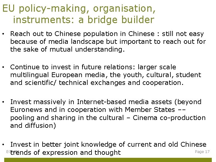 EU policy-making, organisation, instruments: a bridge builder • Reach out to Chinese population in