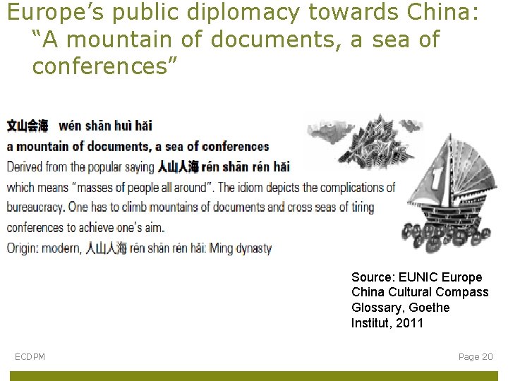 Europe’s public diplomacy towards China: “A mountain of documents, a sea of conferences” Source: