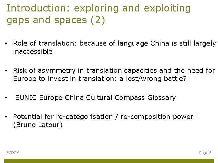 Introduction: exploring and exploiting gaps and spaces (2) • Role of translation: because of