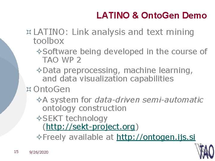 LATINO & Onto. Gen Demo ³ LATINO: Link analysis and text mining toolbox ²Software