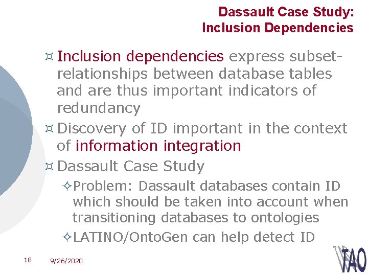 Dassault Case Study: Inclusion Dependencies ³ Inclusion dependencies express subsetrelationships between database tables and
