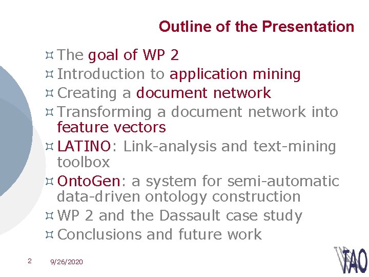 Outline of the Presentation ³ The goal of WP 2 ³ Introduction to application
