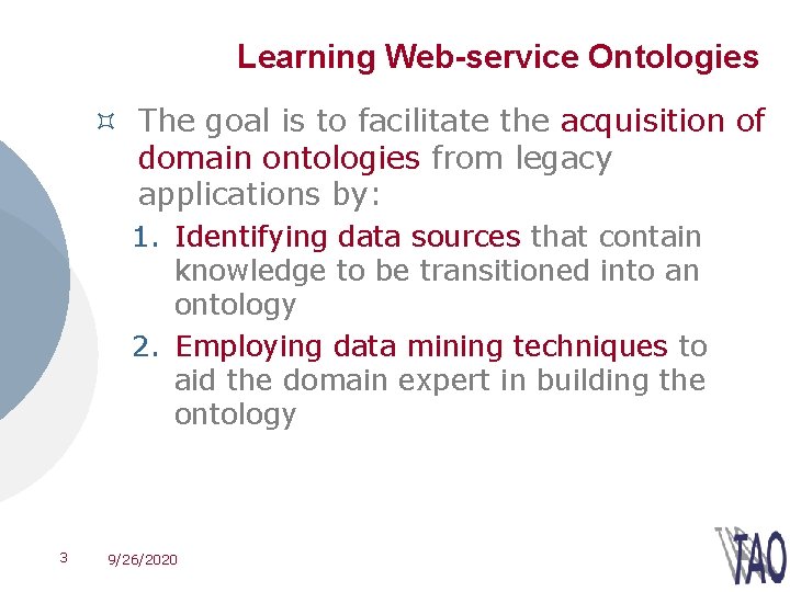 Learning Web-service Ontologies ³ The goal is to facilitate the acquisition of domain ontologies