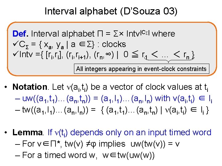 Interval alphabet (D’Souza 03) Def. Interval alphabet Π = Σ× Intv|CΣ| where üCΣ =