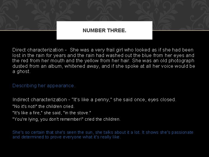 NUMBER THREE. Direct characterization - She was a very frail girl who looked as