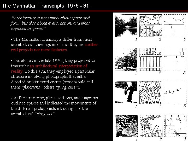 The Manhattan Transcripts, 1976 - 81. “Architecture is not simply about space and form,