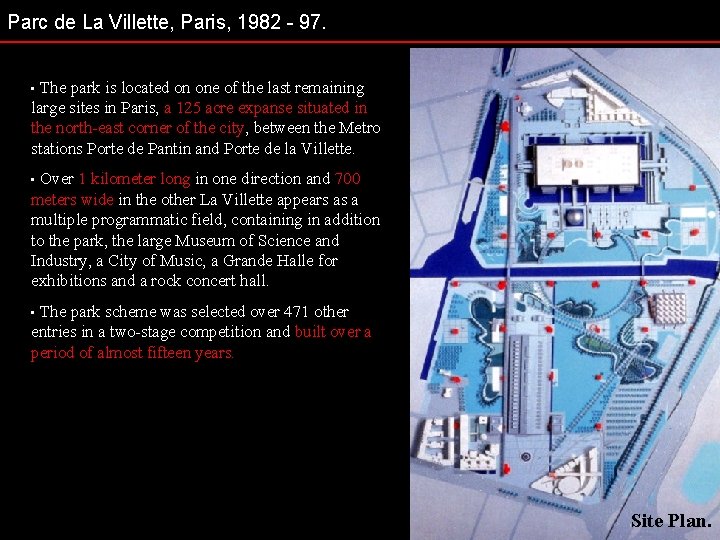 Parc de La Villette, Paris, 1982 - 97. The park is located on one