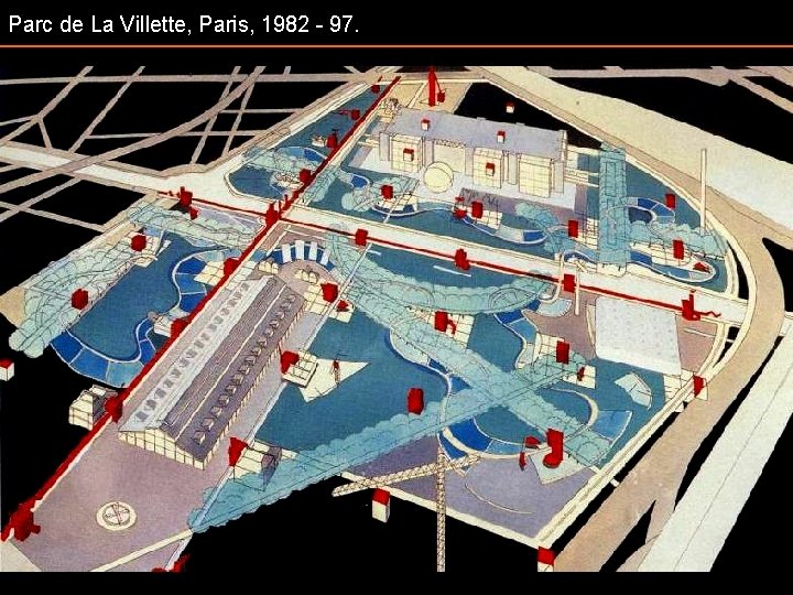 Parc de La Villette, Paris, 1982 - 97. 