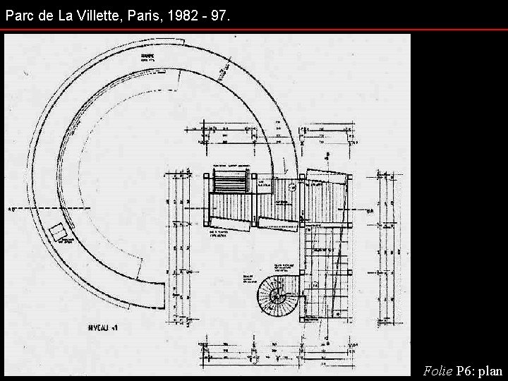 Parc de La Villette, Paris, 1982 - 97. Folie P 6: plan 