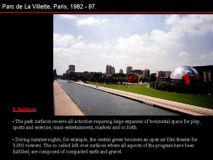 Parc de La Villette, Paris, 1982 - 97. 3. Surfaces The park surfaces receive