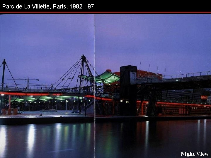 Parc de La Villette, Paris, 1982 - 97. Night View 