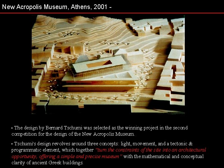 New Acropolis Museum, Athens, 2001 - The design by Bernard Tschumi was selected as