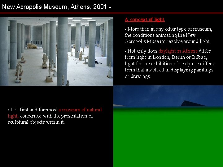 New Acropolis Museum, Athens, 2001 A concept of light More than in any other