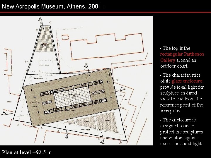 New Acropolis Museum, Athens, 2001 - The top is the rectangular Parthenon Gallery around