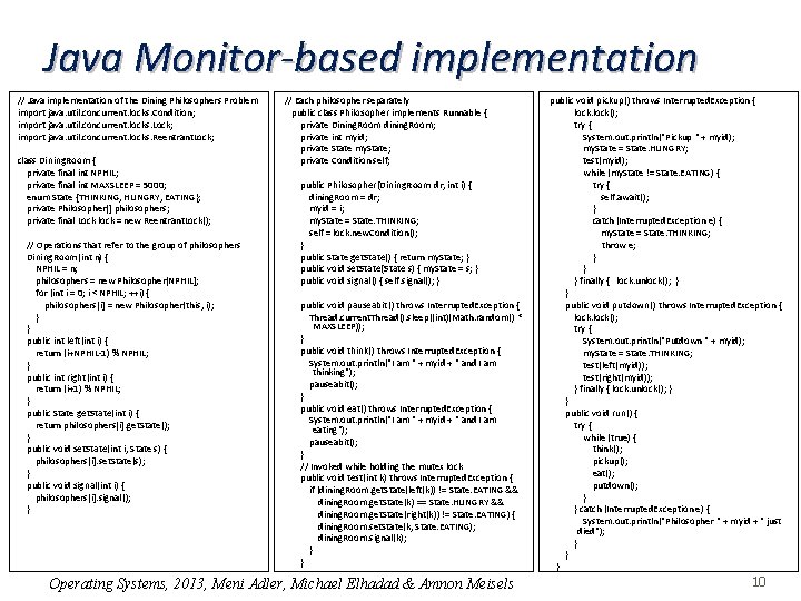 Java Monitor-based implementation // Java implementation of the Dining Philosophers Problem import java. util.