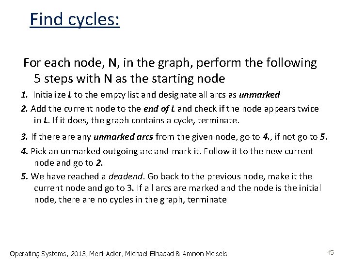 Find cycles: For each node, N, in the graph, perform the following 5 steps