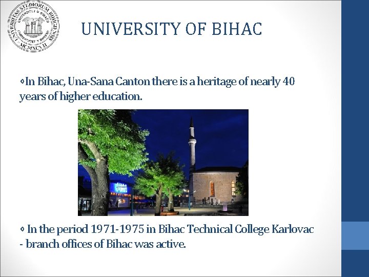 UNIVERSITY OF BIHAC ⋄In Bihac, Una-Sana Canton there is a heritage of nearly 40