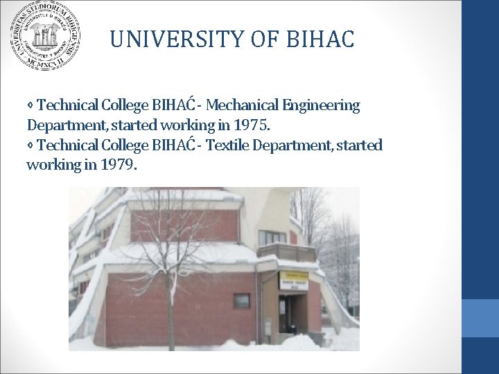 UNIVERSITY OF BIHAC ⋄ Technical College BIHAĆ - Mechanical Engineering Department, started working in