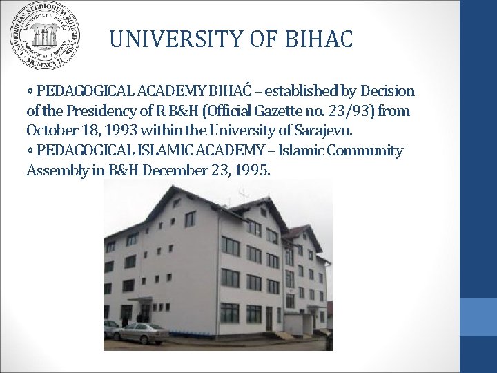 UNIVERSITY OF BIHAC ⋄ PEDAGOGICAL ACADEMY BIHAĆ – established by Decision of the Presidency