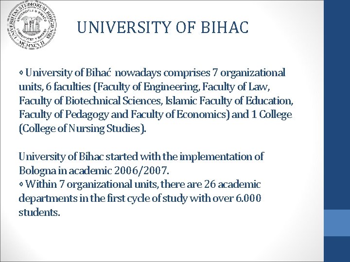 UNIVERSITY OF BIHAC ⋄ University of Bihać nowadays comprises 7 organizational units, 6 faculties
