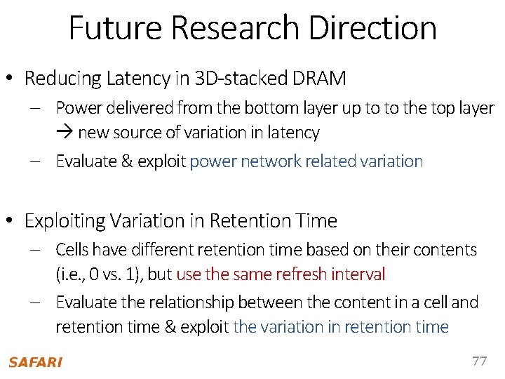 Future Research Direction • Reducing Latency in 3 D-stacked DRAM – Power delivered from