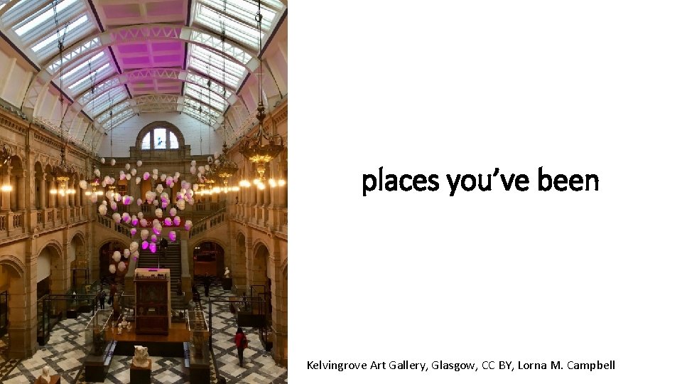 places you’ve been Kelvingrove Art Gallery, Glasgow, CC BY, Lorna M. Campbell 