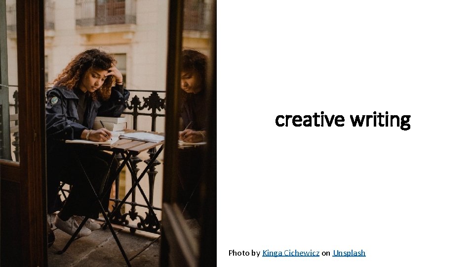 creative writing Photo by Kinga Cichewicz on Unsplash 