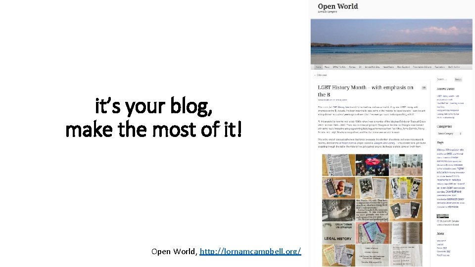 it’s your blog, make the most of it! Open World, http: //lornamcampbell. org/ 