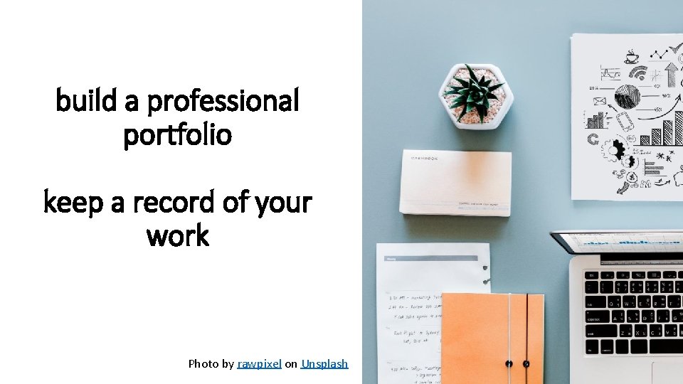 build a professional portfolio keep a record of your work Photo by rawpixel on