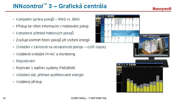 INNcontrol™ 3 – Grafická centrála • Kompletní správa pokojů – RMS vs. BMS •
