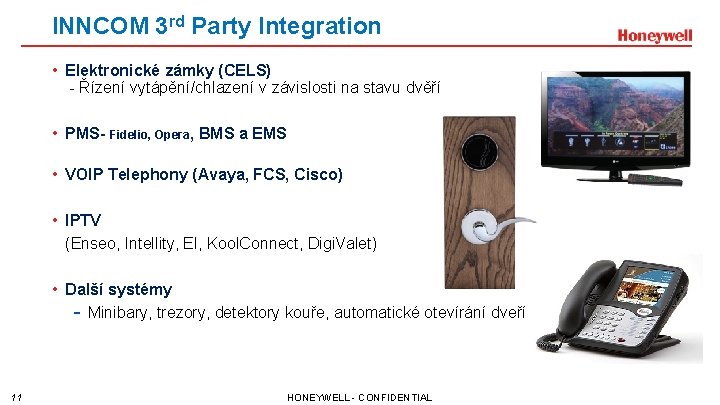 INNCOM 3 rd Party Integration • Elektronické zámky (CELS) - Řízení vytápění/chlazení v závislosti