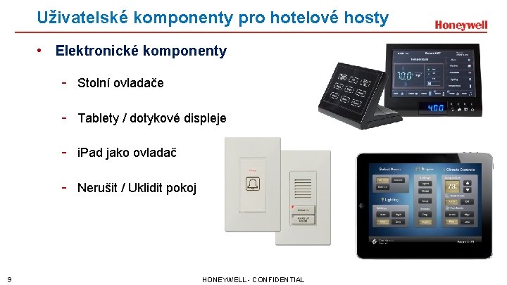 Uživatelské komponenty pro hotelové hosty • Elektronické komponenty - Stolní ovladače - Tablety /