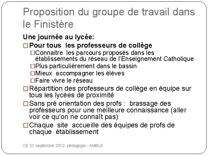 Proposition du groupe de travail dans le Finistère Une journée au lycée: � Pour