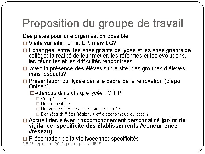 Proposition du groupe de travail Des pistes pour une organisation possible: � Visite sur