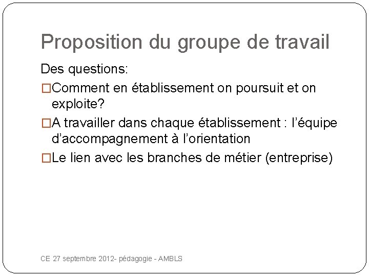 Proposition du groupe de travail Des questions: �Comment en établissement on poursuit et on