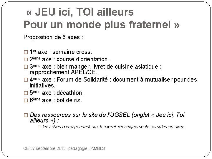  « JEU ici, TOI ailleurs Pour un monde plus fraternel » Proposition de